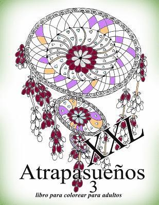 bokomslag Atrapasueños XXL 3: Libro Para Colorear Para Adultos