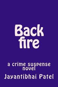 bokomslag Back Fire: A Crime Suspense Novel