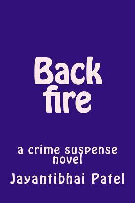 Back Fire: A Crime Suspense Novel 1