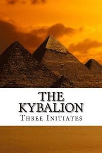 bokomslag The Kybalion: A Study of the Hermetic Philosophy of Ancient Egypt and Greece