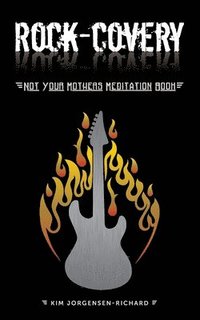 bokomslag Rock-covery: Not Your Mother's Meditation Book