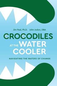 bokomslag Crocodiles at the Water Cooler Color Edition: Navigating the Waters of Change