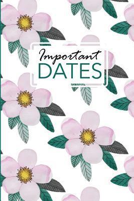 bokomslag Important Dates: Birthday and Anniversary Reminder Book Pink Flower Cover