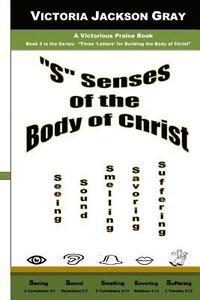bokomslag "S" Senses of the Body of Christ: Seeing, Sound, Smelling, Savoring, Suffering