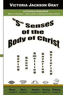 bokomslag 'S' Senses of the Body of Christ: Seeing, Sound, Smelling, Savoring, Suffering