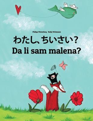 Watashi, chisai? Da li sam malena?: Japanese [Hirigana and Romaji]-Bosnian: Children's Picture Book (Bilingual Edition) 1