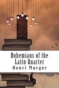 bokomslag Bohemians of the Latin Quarter