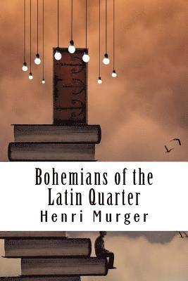 Bohemians of the Latin Quarter 1