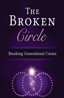 bokomslag The Broken Circle: Breaking Generational Curses