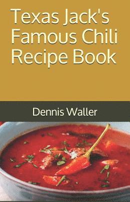 Dennis Waller - Texas Jack's Famous Chili Recipe Book, Häftad