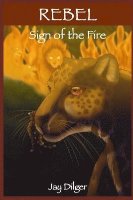 Rebel: Sign of the Fire 1