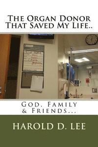 bokomslag The Organ Donor That Saved My Life..: God, Family & Friends...