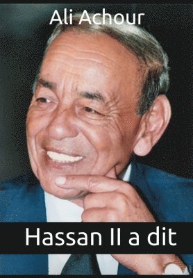 Hassan II a dit 1