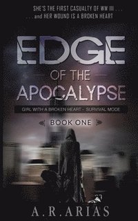 bokomslag Edge of The Apocalypse: Girl With A Broken Heart
