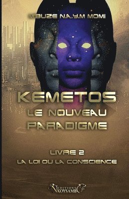 Kemetos, Le Nouveau Paradigme - Livre 2: La Loi ou la Conscience 1