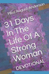 bokomslag 31 Days In The Life Of A Strong Woman: Devotional