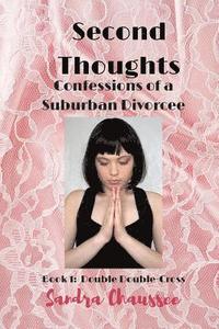 bokomslag second thoughts: confessions of a suburban divorcee