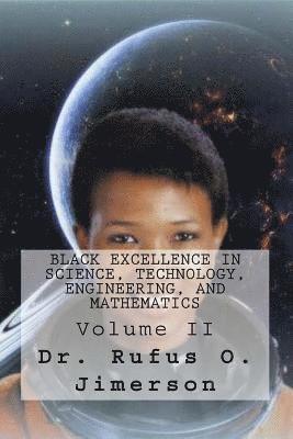 Rufus O. Jimerson - Black Excellence in Science, Technology, Engineering, and Mathematics: Volume II, Häftad