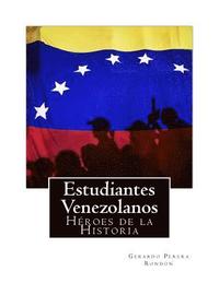 bokomslag Estudiantes Venezolanos: Heroes de la Historia
