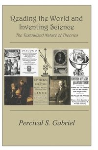 bokomslag Reading the World and Inventing Science: The Textualized Nature of Theories