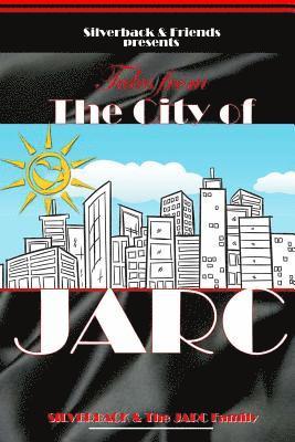bokomslag Silverback and Friends presents Tales from the City of JARC