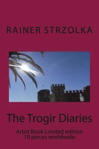 bokomslag The Trogir Diaries: Artist Book Limited edition 10 pieces worldwide
