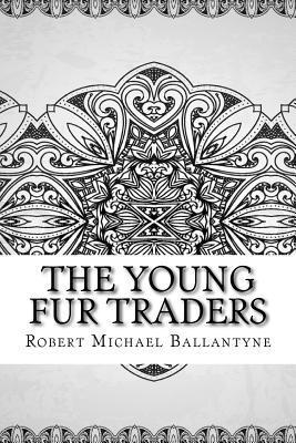 Robert Michael Ballantyne - The Young Fur Traders, Häftad