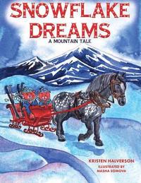 bokomslag Snowflake Dreams: A Mountain Tale