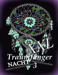 bokomslag Traumfänger Nacht XXL 3: Malbuch Für Erwachsene: Inspiration Und Entspannung