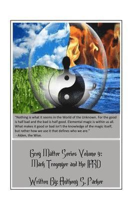 Grey Matter Series Volume 4: Mark Trogmyer and the IFRD 1