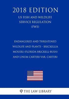 Endangered and Threatened Wildlife and Plants - Brickellia mosieri (Florida Brickell-bush) and Linum carteri var. carteri (US Fish and Wildlife Servic 1