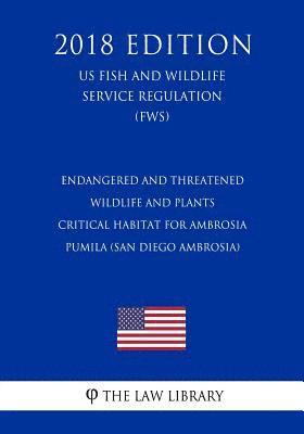 bokomslag Endangered and Threatened Wildlife and Plants - Critical Habitat for Ambrosia Pumila (San Diego Ambrosia) (Us Fish and Wildlife Service Regulation) (F