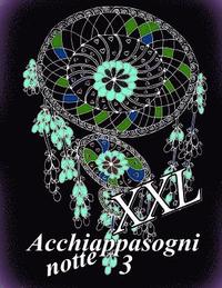 bokomslag Acchiappasogni Notte XXL 3: Antistress Libro Da Colorare Per Adulti