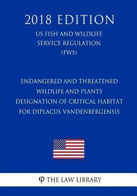 Endangered and Threatened Wildlife and Plants - Designation of Critical Habitat for Diplacus vandenbergensis (Vandenberg Monkeyflower) (US Fish and Wi 1