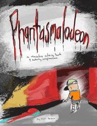 bokomslag Phantasmalodeon: A Macabre Coloring Book & Activity Imaginarium