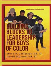 bokomslag Building Blocks To Leadership For Young Boys Of Color: Elementary School Edition