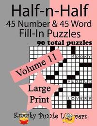 bokomslag Half-n-Half Fill-In Puzzles, 90 LARGE PRINT puzzles (45 number & 45 Word Fill-In Puzzles), Volume 11