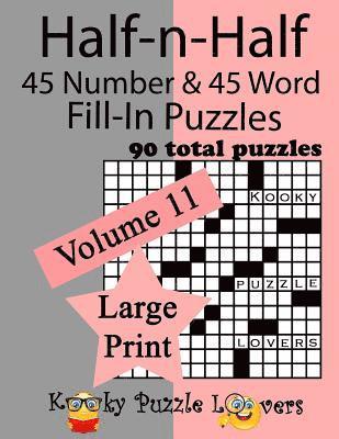 bokomslag Half-n-Half Fill-In Puzzles, 90 LARGE PRINT puzzles (45 number & 45 Word Fill-In Puzzles), Volume 11