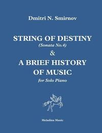 bokomslag String of Destiny (Sonata No.4) & A Brief History of Music: for Solo Piano