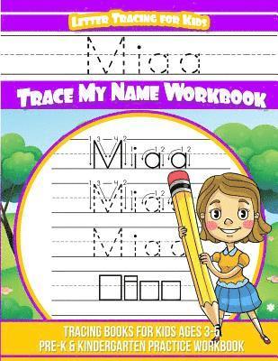 Miaa Letter Tracing for Kids Trace my Name Workbook: Tracing Books for Kids ages 3 - 5 Pre-K & Kindergarten Practice Workbook 1