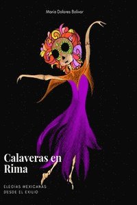 bokomslag Calaveras en rima: Elegías mexicanas desde el exilio