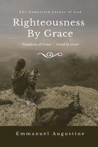 bokomslag Righteousness By Grace: The unmerited favour of God