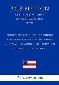 bokomslag Endangered and Threatened Wildlife and Plants - Georgetown Salamander and Salado Salamander - Determination of Threatened Species Status (US Fish and