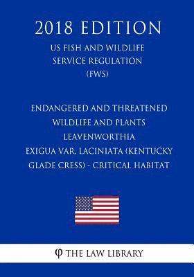 Endangered and Threatened Wildlife and Plants - Leavenworthia exigua var. laciniata (Kentucky Glade Cress) - Critical Habitat (US Fish and Wildlife Se 1