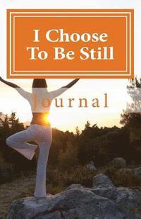 bokomslag I Choose to Be Still