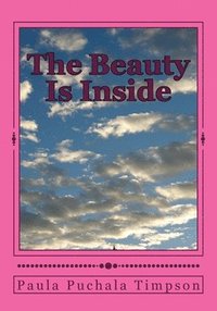 bokomslag The Beauty Is Inside: Poems of Truth