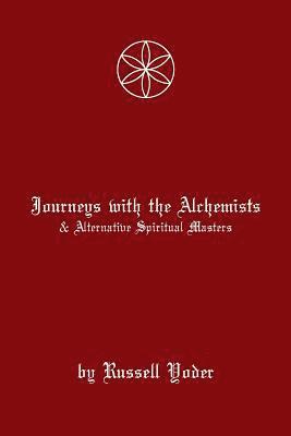 bokomslag Journeys With Alchemists and Alternative Spiritual Masters