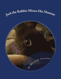 bokomslag Jack the Rabbit: Misses His Mommy
