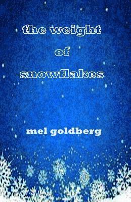 The Weight of Snowflakes 1