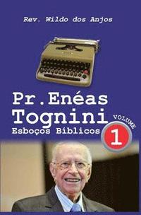 bokomslag Pr. Enéas Tognini: Esboços Bíblicos - Vol 1